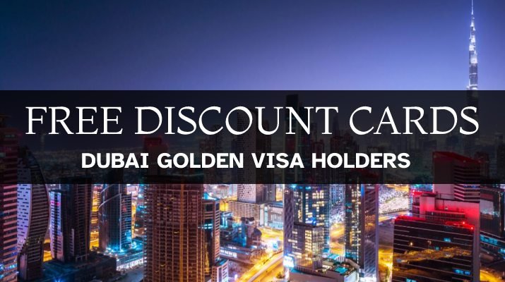 Free Discount Cards Will Be Given To Dubai Golden Visa Holders