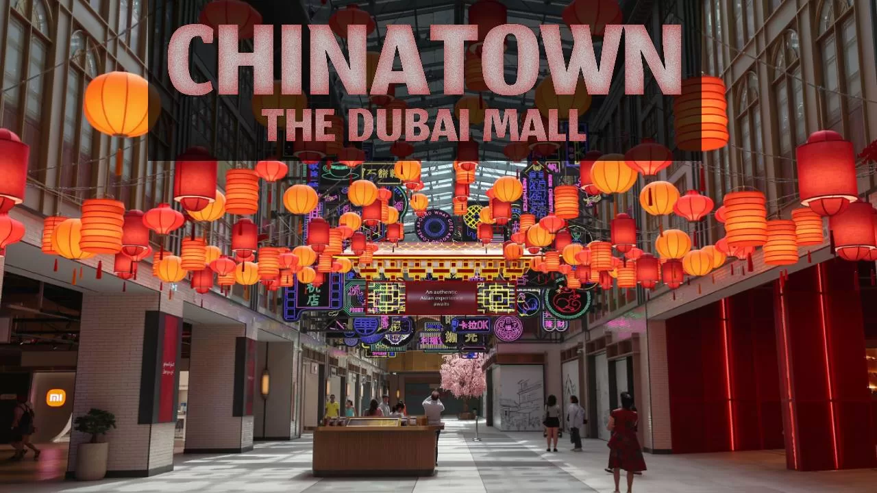 Dubai Mall Chinatown | A Cultural Oasis in the Heart of Dubai