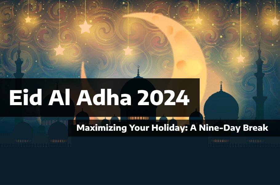 Public Holidays in the UAE Arafat Day and Eid Al Adha 2024